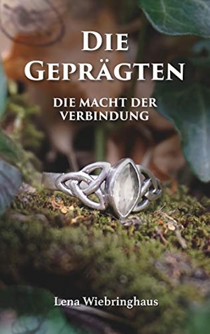 Wiebringhaus, Lena. Die Geprägten - Die Macht der Verbindung. Books on Demand, 2019.