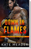 Down in Flames (a Hot in Chicago Rookies Novel)