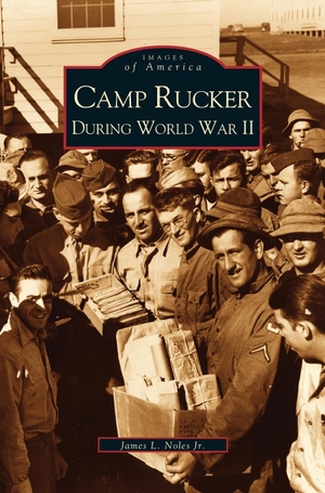 Noles Jr, James L.. Camp Rucker During World War II. Arcadia Publishing Library Editions, 2002.
