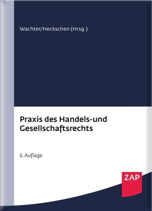 Aigner, Florian / Fischer, Michael et al. Praxis des Handels- und Gesellschaftsrechts - Buch mit Musterdownload. ZAP Verlag, 2024.