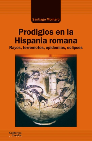 Montero, Santiago. Prodigios en la Hispania romana : rayos, terremotos, epidemias, eclipses. Guillermo Escolar Editor SL, 2020.