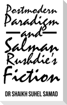 Postmodern Paradigm and Salman Rushdie's Fiction