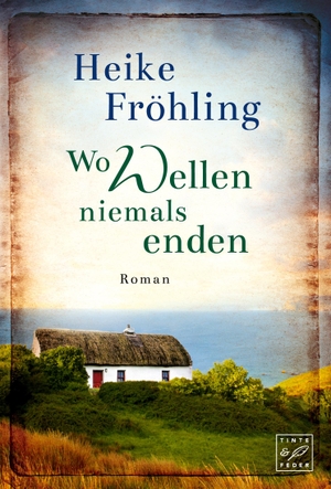Fröhling, Heike. Wo Wellen niemals enden. Tinte & Feder, 2020.