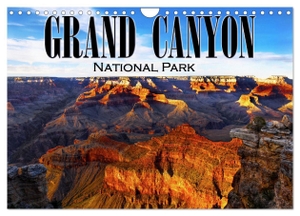 Bilkova, Helena. Grand Canyon National Park (Wall Calendar 2024 DIN A4 landscape), CALVENDO 12 Month Wall Calendar - Discover the breathtaking beauty of nature throughout the year with this amazing wall calendar.. Calvendo, 2023.