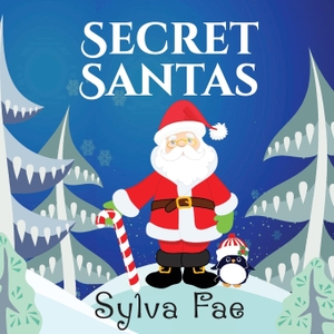 Fae, Sylva. Secret Santas. Author Susan Faw, 2021.