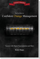 The Six Keys to Confident Change Management