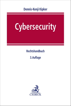 Kipker, Dennis-Kenji (Hrsg.). Cybersecurity - Rechtshandbuch. C.H. Beck, 2026.