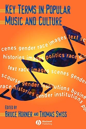 Horner / Swiss. Key Terms in Popular Music and Culture. John Wiley & Sons, 1999.