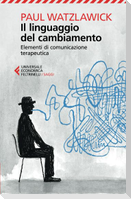 Il linguaggio del cambiamento. Elementi di comunicazione terapeutica