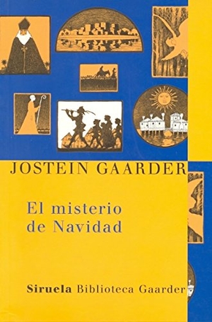 Gabán, Jesús / Jostein Gaarder. El misterio de Navidad. Siruela, 2005.