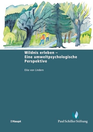 Lindern, Eike von. Wildnis erleben - Eine umweltpsychologische Perspektive. Haupt Verlag AG, 2024.