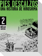 Pies Descalzos 2: Una Historia de Hiroshima / Barefoot Gen Volume 2: A Story of Hiroshima