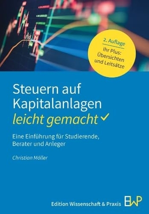 Möller, Christian. Steuern auf Kapitalanlagen - leicht gemacht - Eine Einführung für Studierende, Berater und Anleger. Ewald von Kleist Verlag, 2026.