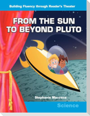 From the Sun to Beyond Pluto