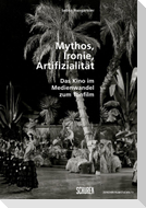 Mythos, Ironie, Artifizialität: