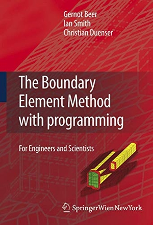 Beer, Gernot / Duenser, Christian et al. The Boundary Element Method with Programming - For Engineers and Scientists. Springer Vienna, 2008.