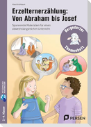 Erzelternerzählung: Von Abraham bis Josef