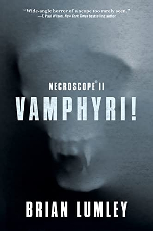 Lumley, Brian. Necroscope II - Vamphyri!. St. Martins Press, 2022.