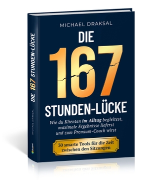 Draksal, Michael. Die 167-Stunden-Lücke - Wie du Klienten im Alltag begleitest, maximale Ergebnisse lieferst und zum Premium-Coach wirst - 30 smarte Tools für die Zeit zwischen den Sitzungen. Draksal Fachverlag GmbH, 2026.