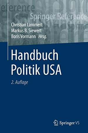 Lammert, Christian / Boris Vormann et al (Hrsg.). Handbuch Politik USA. Springer Fachmedien Wiesbaden, 2020.