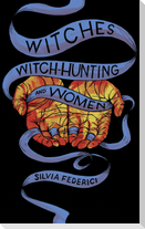 Witches, Witch-hunting, And Women