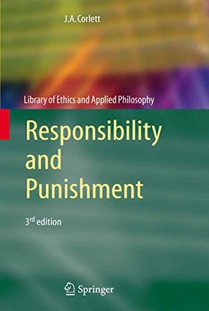 Corlett, J. Angelo. Responsibility and Punishment. Springer Netherlands, 2008.