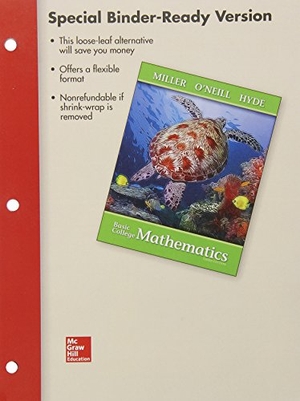 Miller, Julie / O'Neill, Molly et al. Loose Leaf Version for Basic College Mathematics. McGraw Hill LLC, 2014.