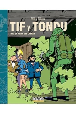 Tillieux, Maurice / Will. Tif y Tondu : tras la pista del crimen. DOLMEN PUBLICACIONES, 2020.