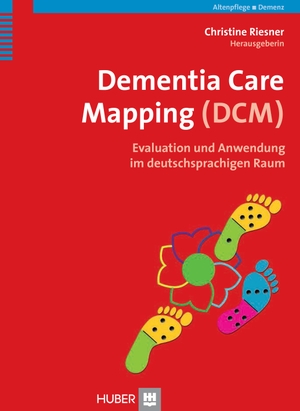 Riesner, Christine. Dementia Care Mapping (DCM) - Evaluation und Anwendung im deutschsprachigen Raum. Hogrefe AG, 2014.