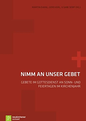 Evang, Martin / Gerd Kerl et al (Hrsg.). Nimm an unser Gebet - Gebete im Gottesdienst an Sonn- und Feiertagen im Kirchenjahr. Neukirchener Verlag, 2011.