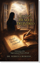 Signed, Healed, Delivered