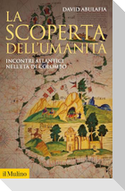 La scoperta dell'umanità. Incontri atlantici nell'età di Colombo