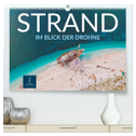Strand im Blick der Drohne (hochwertiger Premium Wandkalender 2024 DIN A2 quer), Kunstdruck in Hochglanz