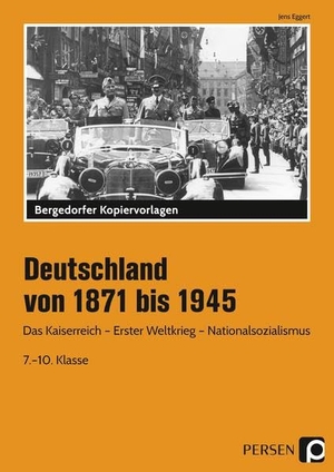 Eggert, Jens. Deutschland von 1871 bis 1945 - Das Kaiserreich - Weimarer Republik - Nationalsozialismus. Persen Verlag i.d. AAP, 2009.