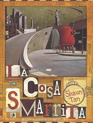 Tan, Shaun. La cosa smarrita. Tunué, 2017.