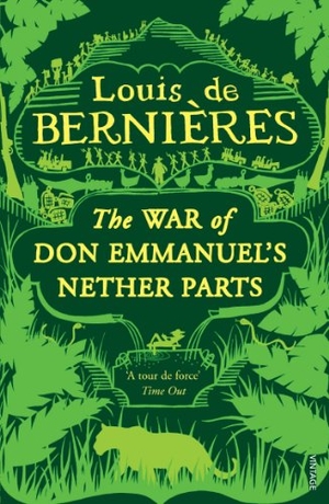 De Bernières, Louis. War of Don Emmanuel's Nether Parts. Penguin, 1991.