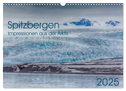 Spitzbergen - Impressionen aus der Arktis (Wandkalender 2025 DIN A3 quer), CALVENDO Monatskalender