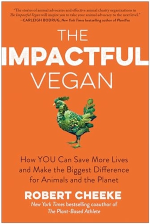 Cheeke, Robert. The Impactful Vegan - How You Can Save More Lives and Make the Biggest Difference for Animals and the Planet. Benbella Books, 2024.