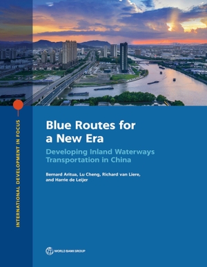 Aritua, Bernard / Cheng, Lu et al. Blue Routes for a New Era - Developing Inland Waterways Transportation in China. World Bank Publications, 2021.