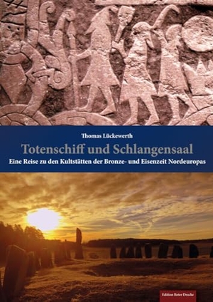 Lückewerth, Thomas. Totenschiff und Schlangensaal - Eine Reise zu den Kultstätten der Bronze- und Eisenzeit Nordeuropas. Edition Roter Drache, 2023.