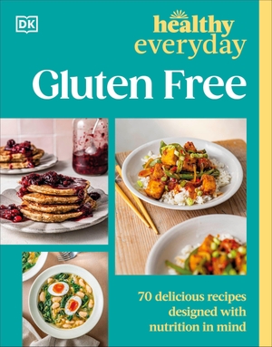 Dk. Healthy Everyday Gluten Free - 70 Delicious Recipes Designed with Nutrition in Mind. DK Publishing (Dorling Kindersley), 2026.