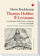 Thomas Hobbes. Il Leviatano. L'archetipo dello Stato moderno e le sue immagini 1651-2001