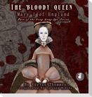 The Bloody Queen