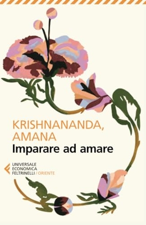 Krishnananda / Amana. Imparare ad amare. Feltrinelli, 2024.