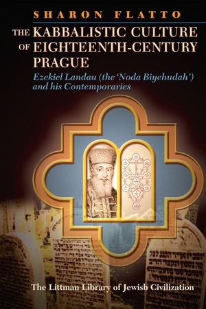 Flatto. Littman Kabbalistic Culture of Eighteenth-Century Prague. Liverpool University Press, 2024.