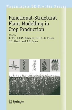 Vos, J. / L. F. M. Marcelis et al (Hrsg.). Functional-Structural Plant Modelling in Crop Production. Springer Netherlands, 2007.