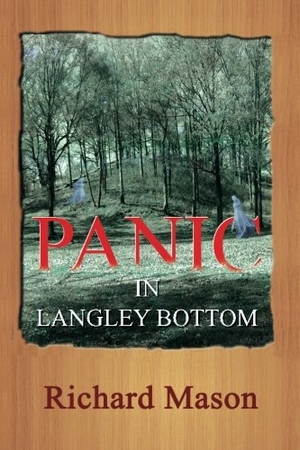 Mason, Richard. Panic in Langley Bottom. GIBRALTAR PR, 2016.