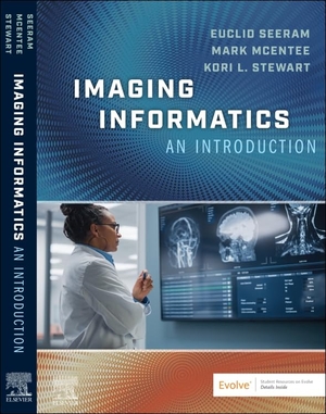 Seeram, Euclid / Stewart, Kori L. et al. Imaging Informatics: An Introduction. Elsevier Health Sciences, 2026.