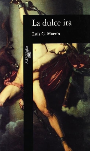 Martín, Luis G.. La dulce ira. Alfaguara, 1995.