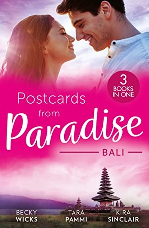 Wicks, Becky / Pammi, Tara et al. Postcards From Paradise - Bali: Enticed by Her Island Billionaire / The Man to Be Reckoned With / The Sinner's Secret. HarperCollins, 2023.